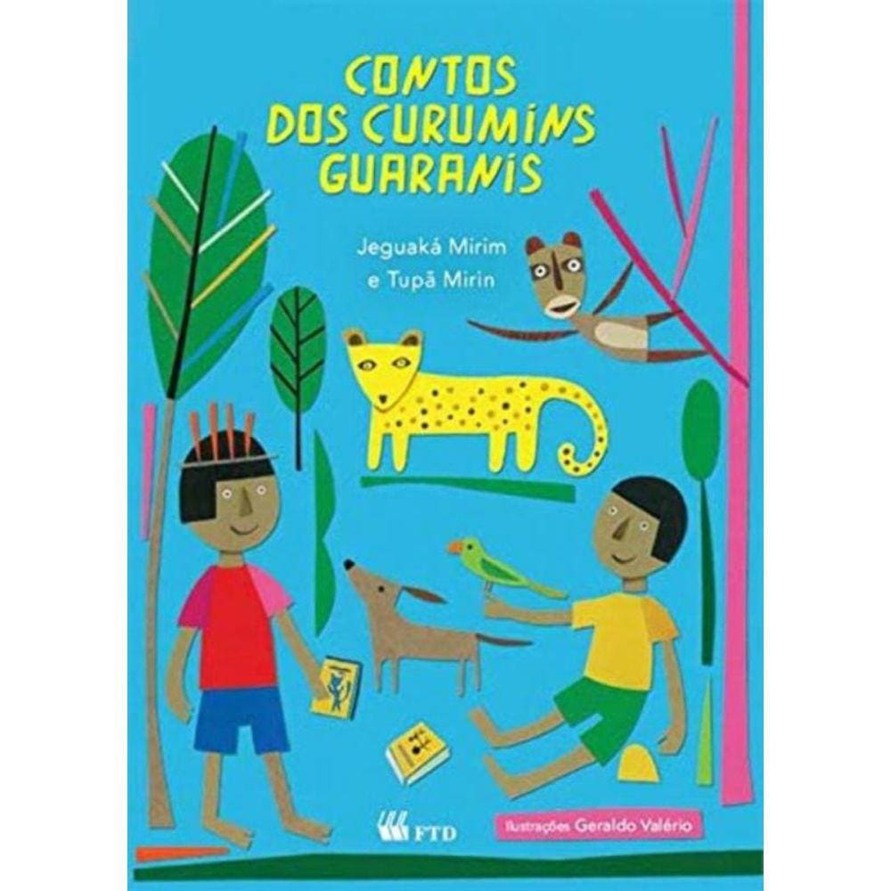 Contos Dos Curumins Guaranis (Serie Isto E Aquilo)