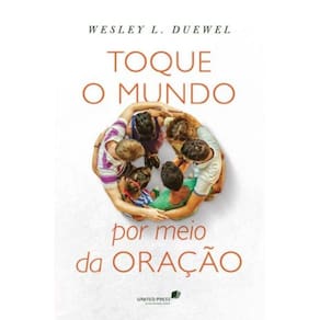 Toque O Mundo Por Meio Da Oracao