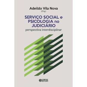 Serviço Social e a Psicologia No Judiciário - Perspectiva Interdisciplinar