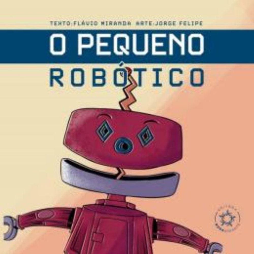 Pequeno Robotico, O