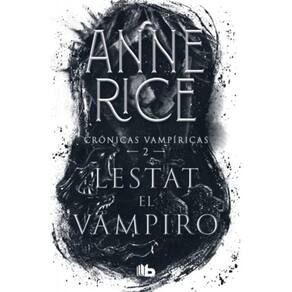 Lestat El Vampiro - Cronicas Vampiricas 2 - Spanish Edition