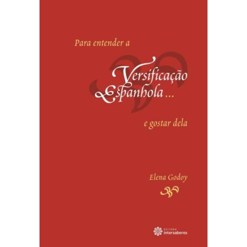 Para Entender A Versificacao Espanhola... E Gostar