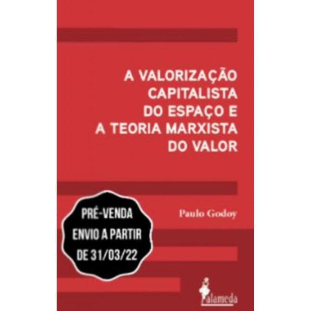 Valorizacao Capitalista Do Espaco E A Teoria Marxista Do Valor