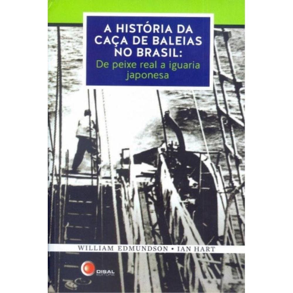 Historia Da Caca De Baleias No Brasil, A