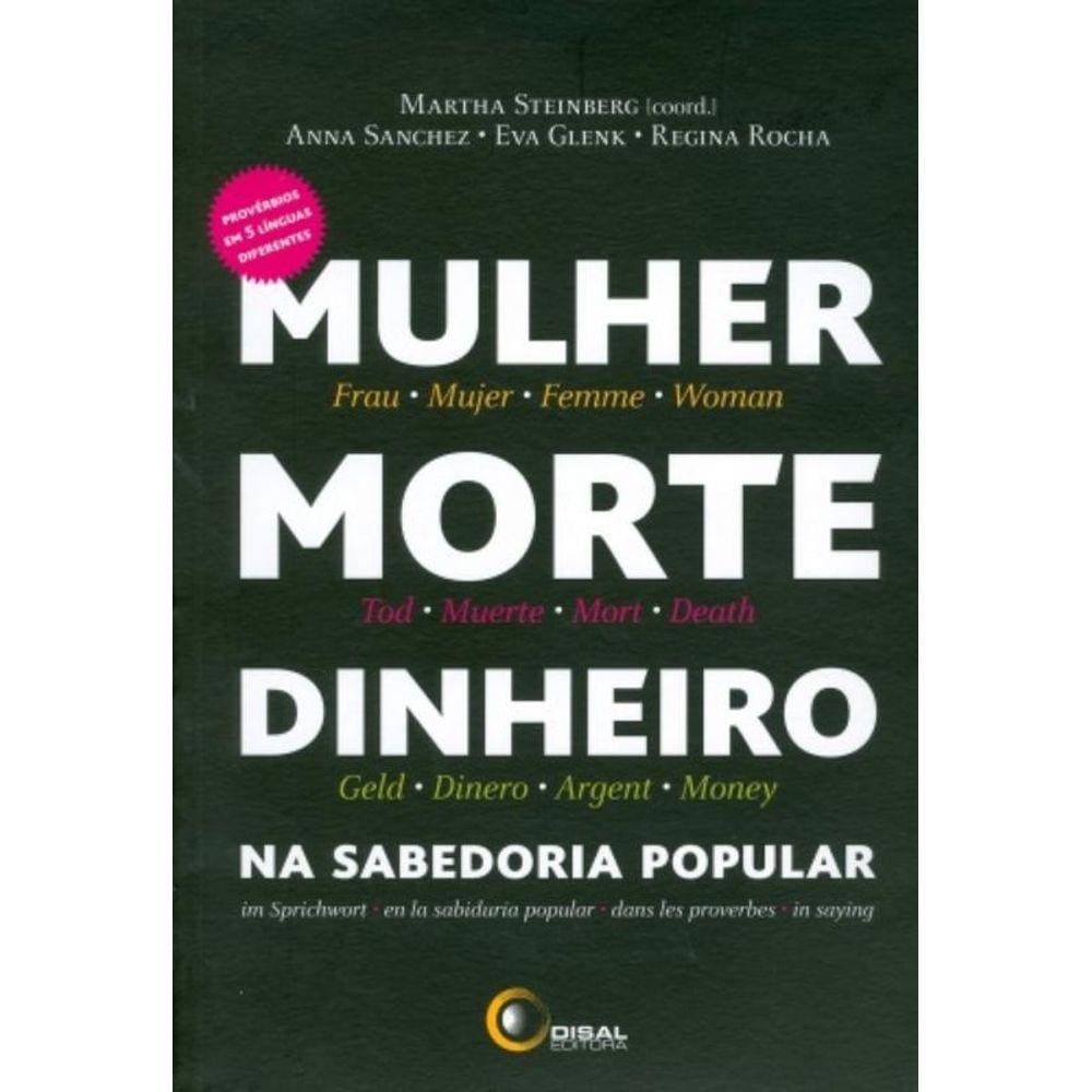 Mulher, Morte, Dinheiro Na Sabedoria Popular