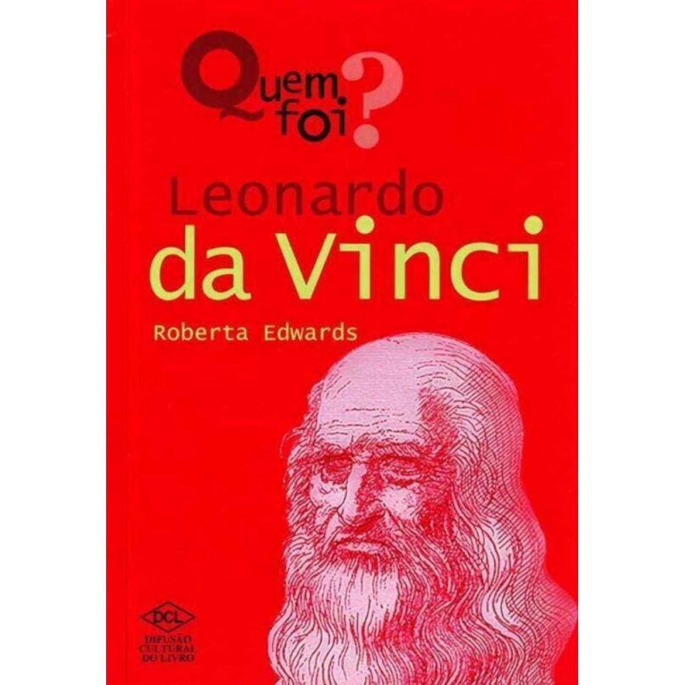 Quem Foi ? Leonardo Da Vinci