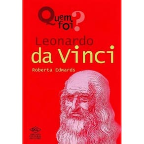 Quem Foi ? Leonardo Da Vinci