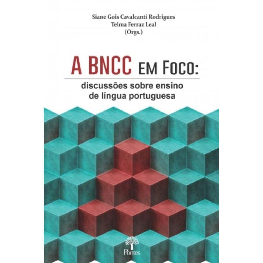 Bncc Em Foco: Discussoes Sobre Ensino De Lingua Po