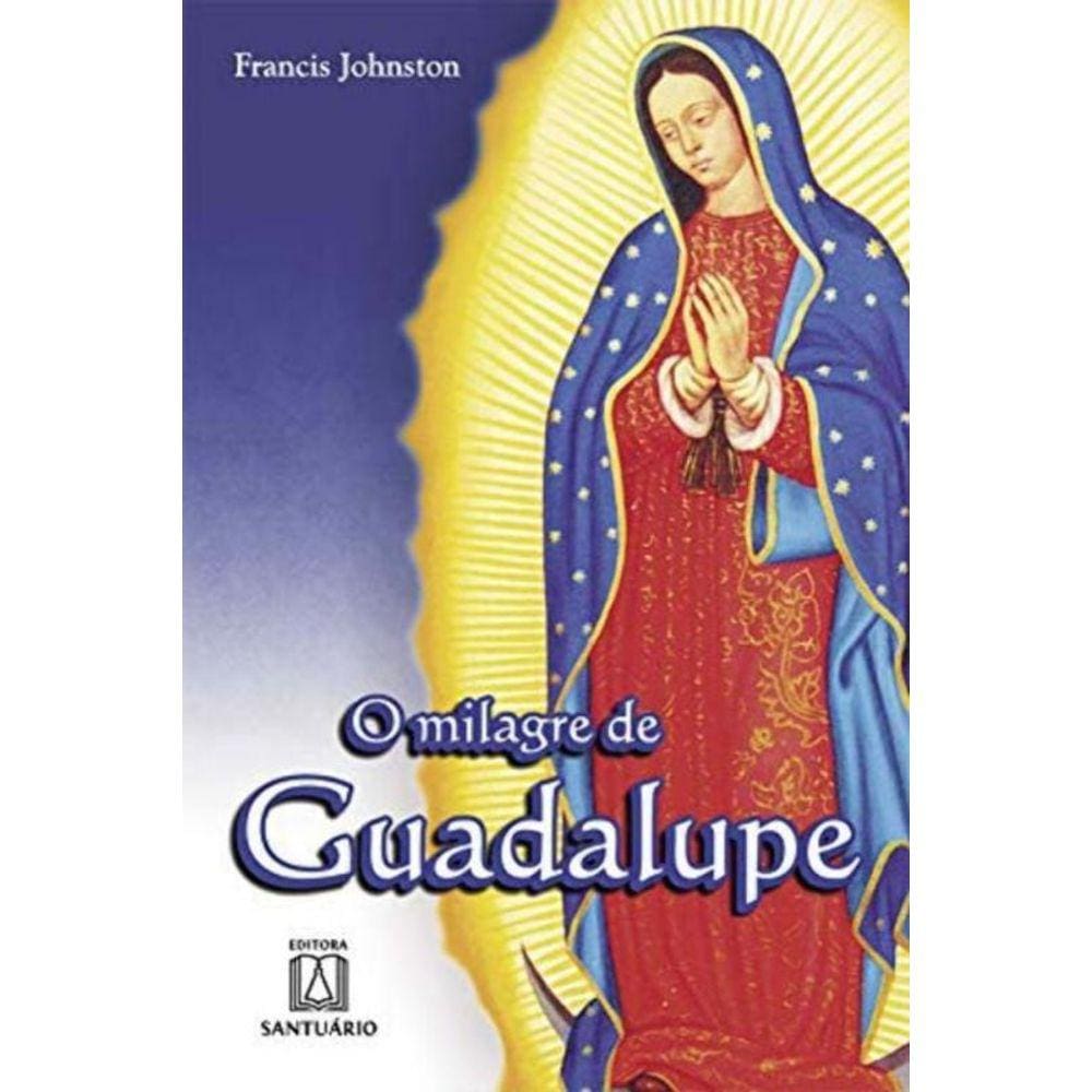 Milagre De Guadalupe, O