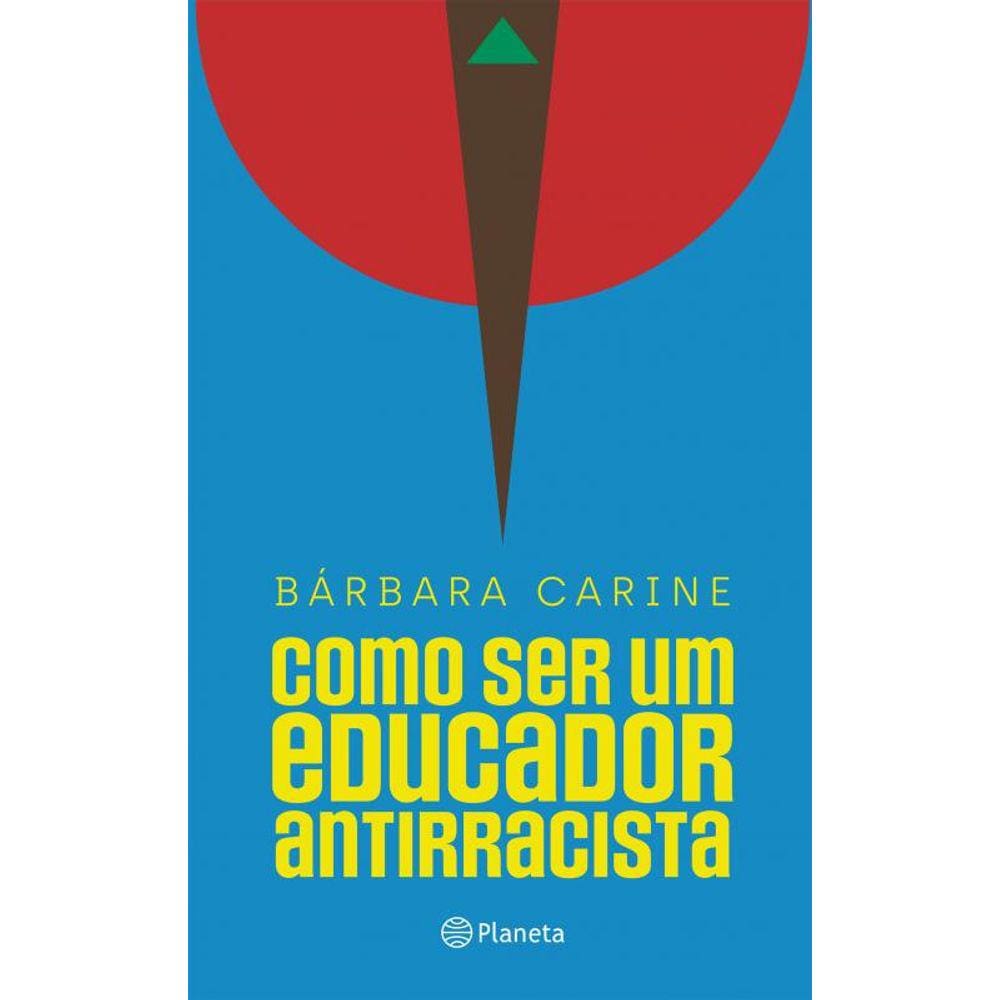 Como ser um educador antirracista: Para familiares e professores