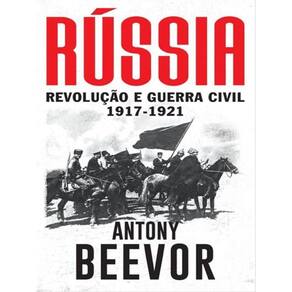 Rússia - Revolução E Guerra Civil - 1917-1921