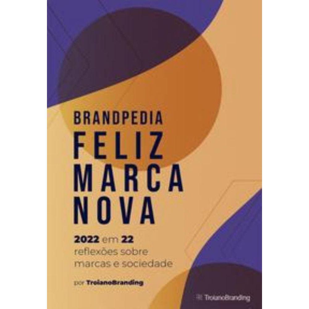 Feliz Marca Nova - 2022 Em 22 Reflexões Sobre Marcas e Sociedade