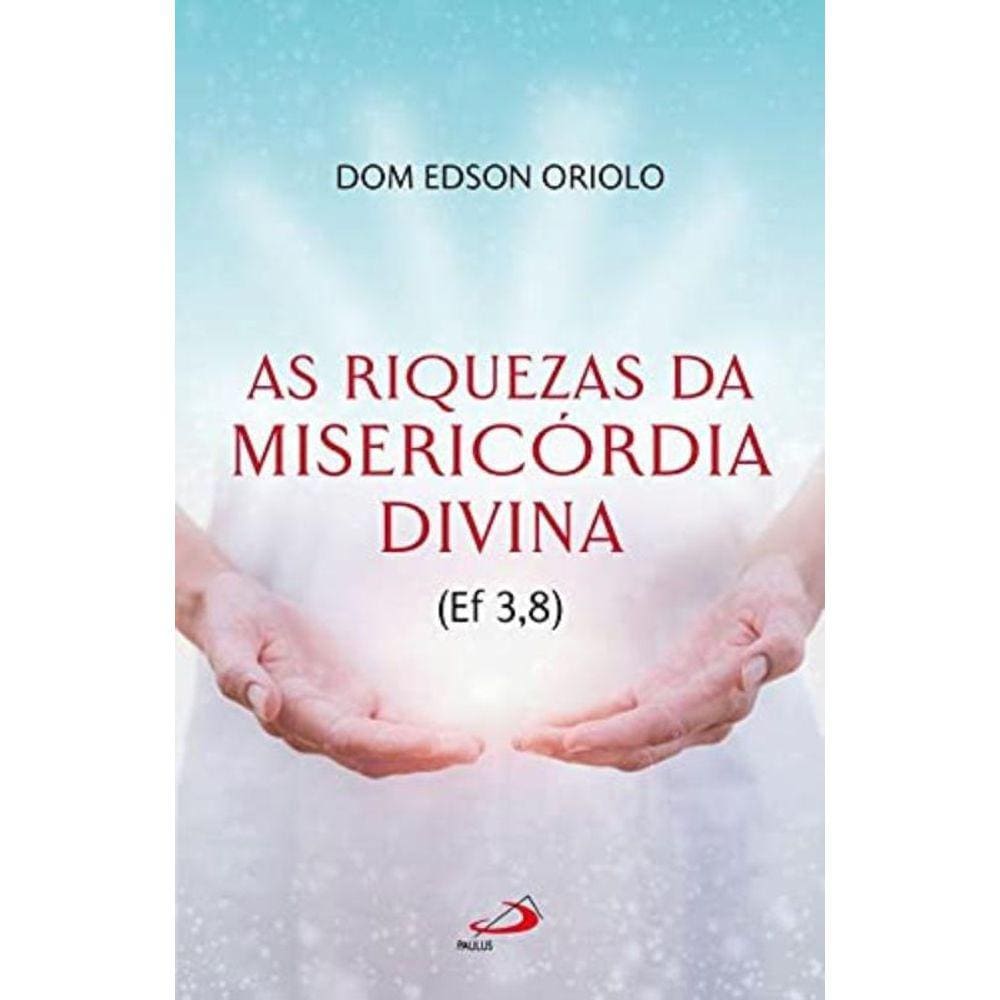 Riquezas Da Misericordia Divina, As