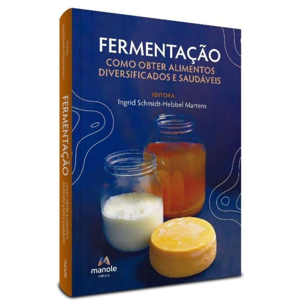 Fermentação - Como Obter Alimentos Diversificados E Saudáveis