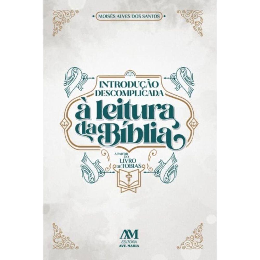 Introdução Descomplicada - À Leitura Da Bíblia - A Partir Do Livro De Tobias
