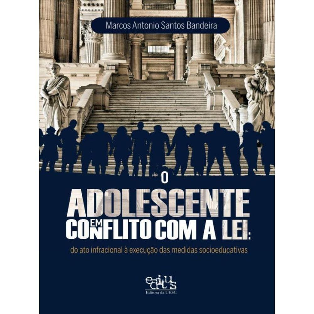 O Adolescente Em Conflito Com A Lei