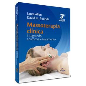 Massoterapia clínica: Integrando anatomia e tratamento 3ª ed