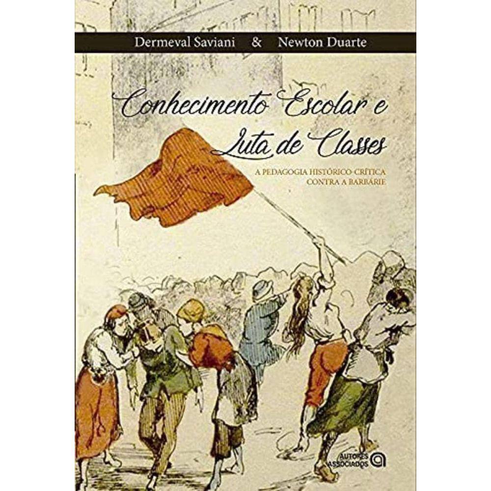 Conhecimento Escolar E Luta De Classes: A Pedagodi