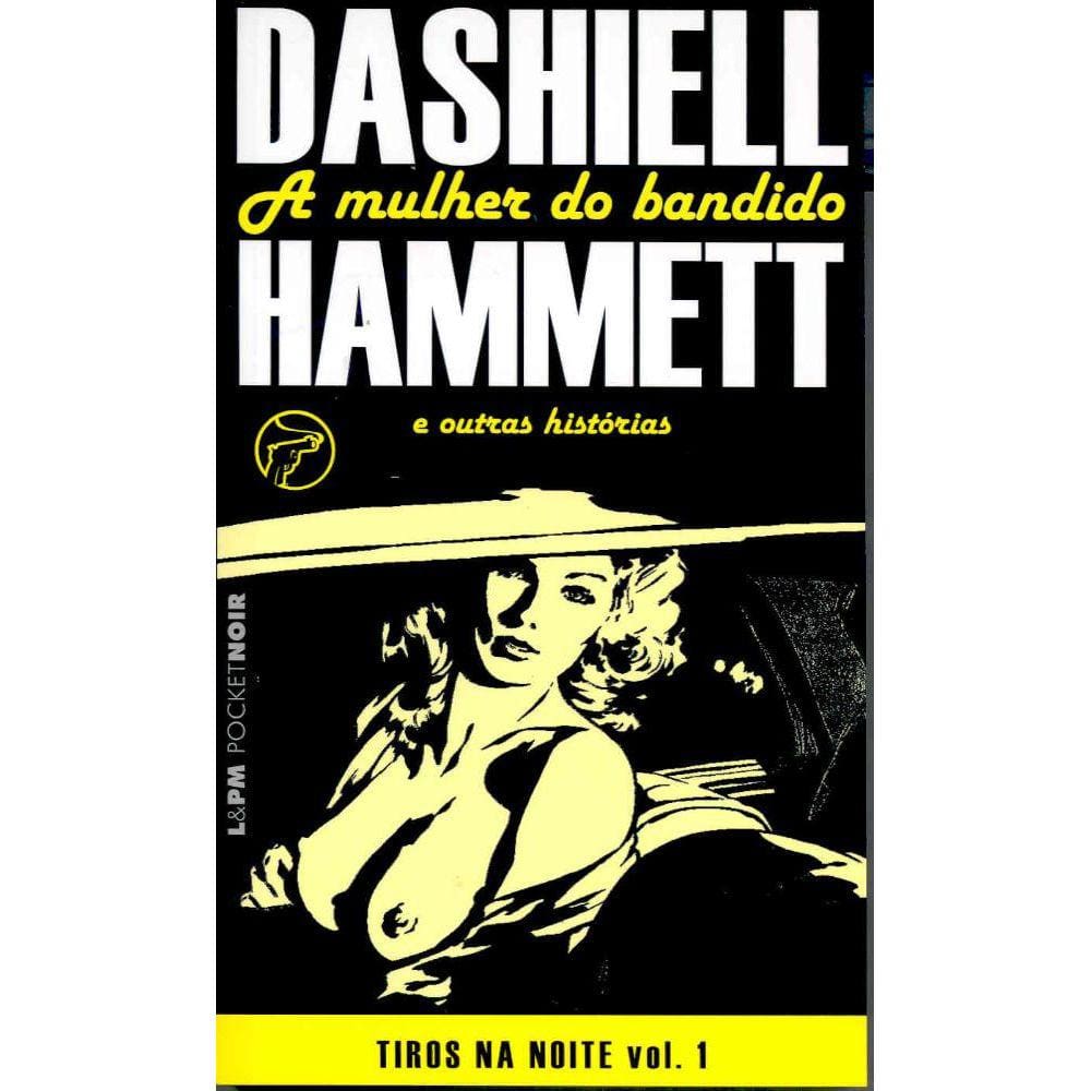 Tiros na noite: a mulher do bandido – 1