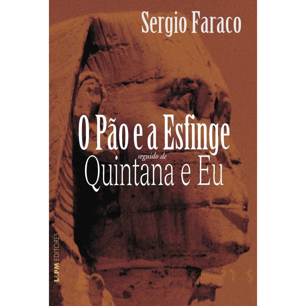 O pão e a esfinge seguido de Quintana e eu