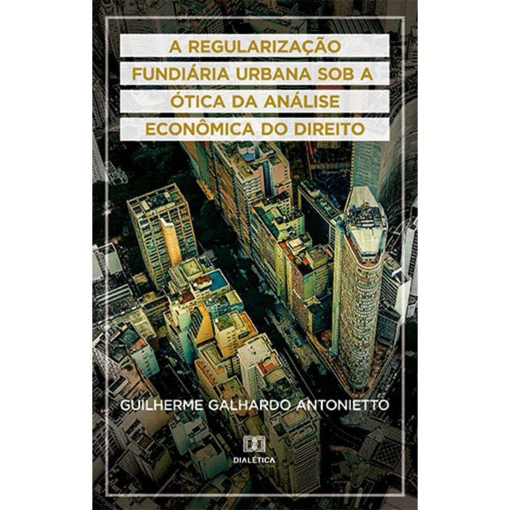 A Regularização Fundiária Urbana sob a ótica da Análise Econômica do Direito