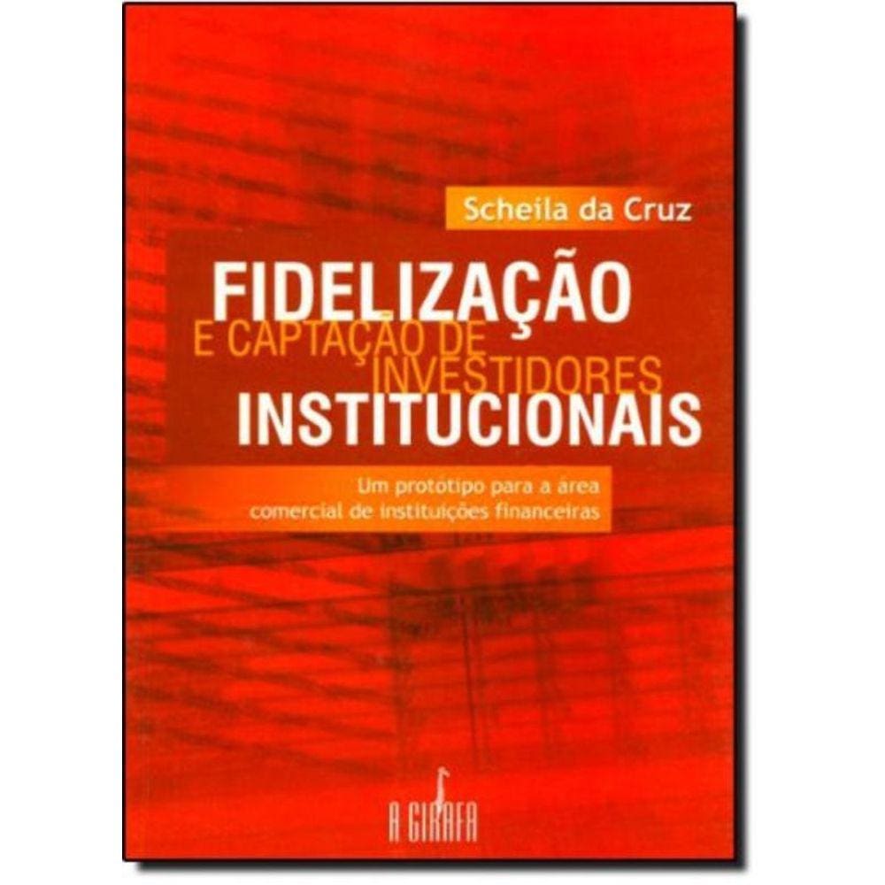 Fidelizacao E Captacao De Investidores Institucion