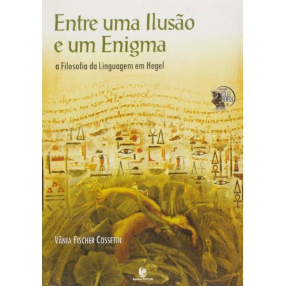 Entre Uma Ilusao E Um Enigma: A Filosofia Da Lingu