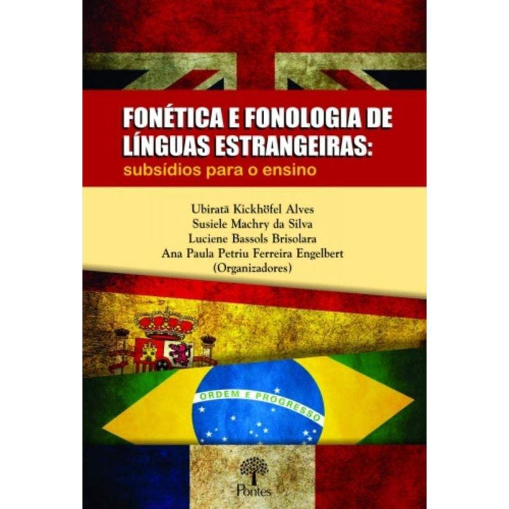 Fonética E Fonologia De Línguas Estrangeiras: Subsídios Para O Ensino