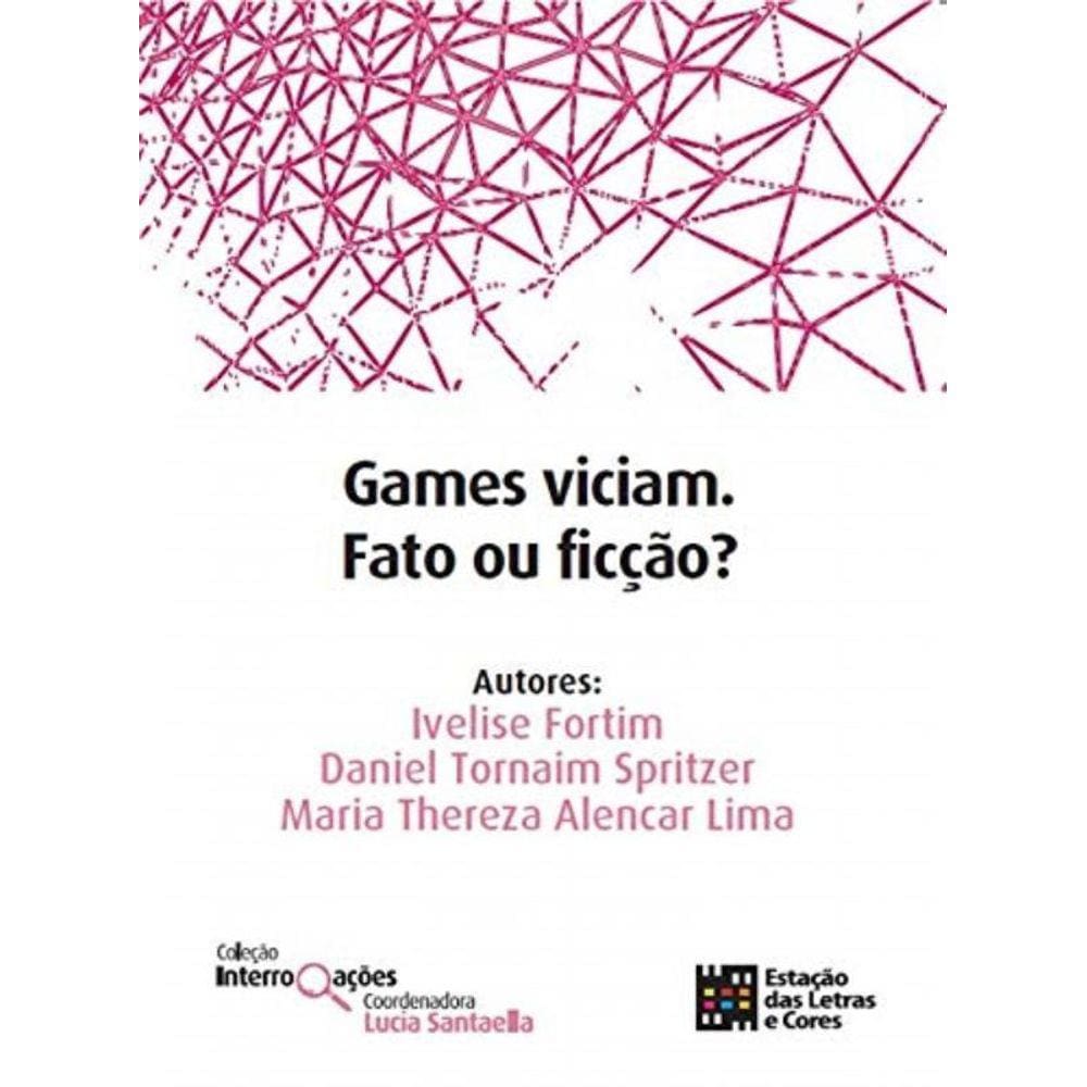 Games Viciam. Fato Ou Ficcao
