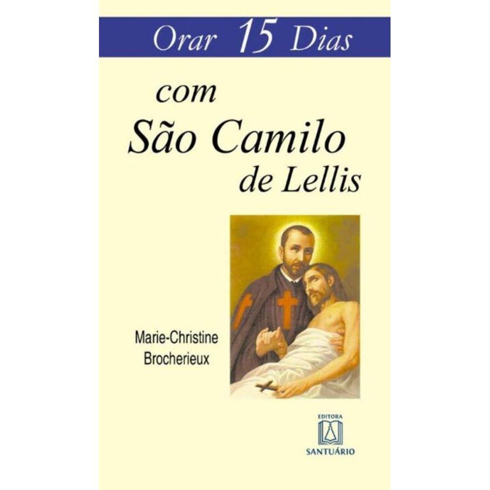 Orar 15 Dias Com Sao Camilo De Lellis