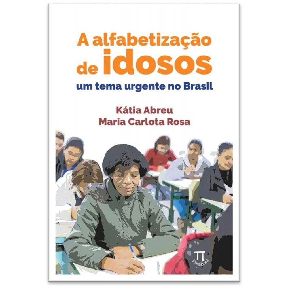 Alfabetizacao De Idosos, A - Um Tema Urgente No Br