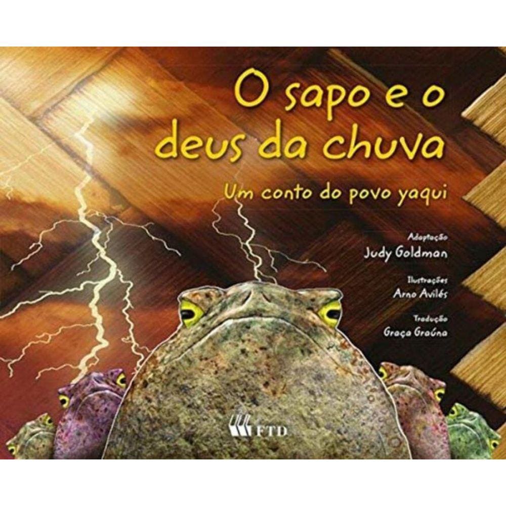 Sapo E O Deus D/ Chuva: Um Conto Yaqui/Contos In,