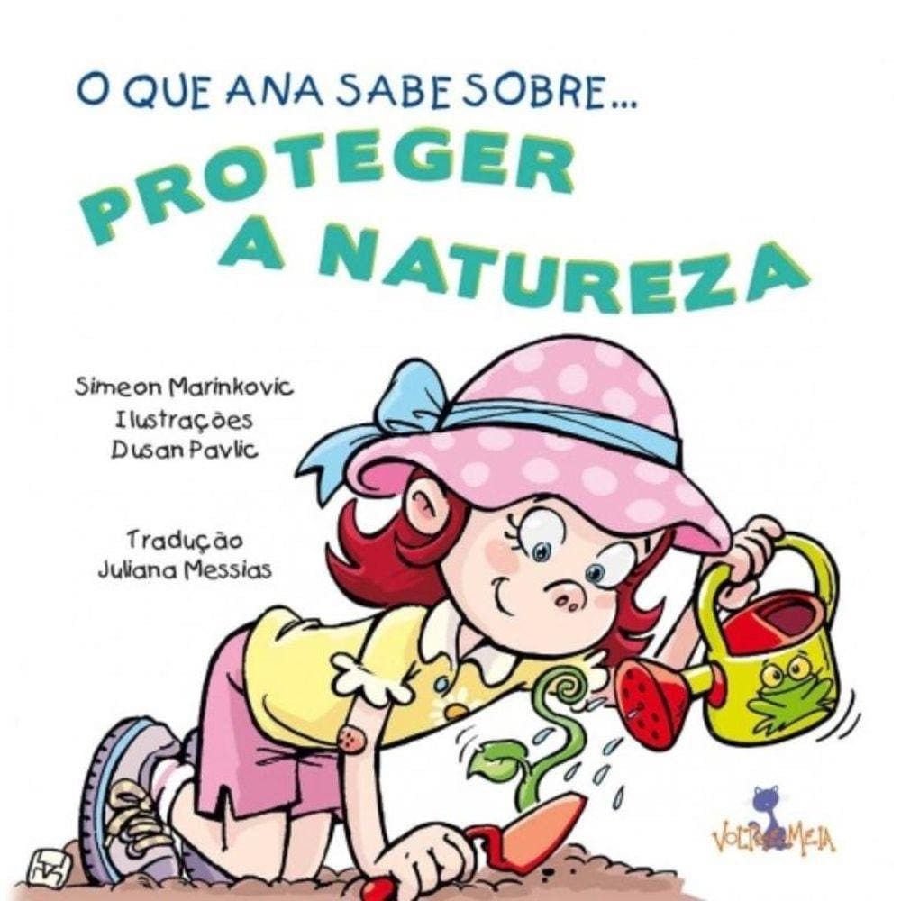 O Que Ana Sabe Sobre... Proteger A Natureza