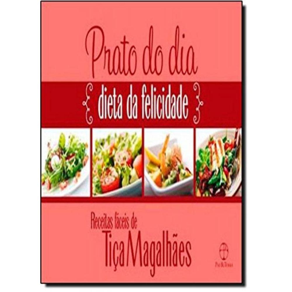 Prato Do Dia: Dieta Da Felicidade