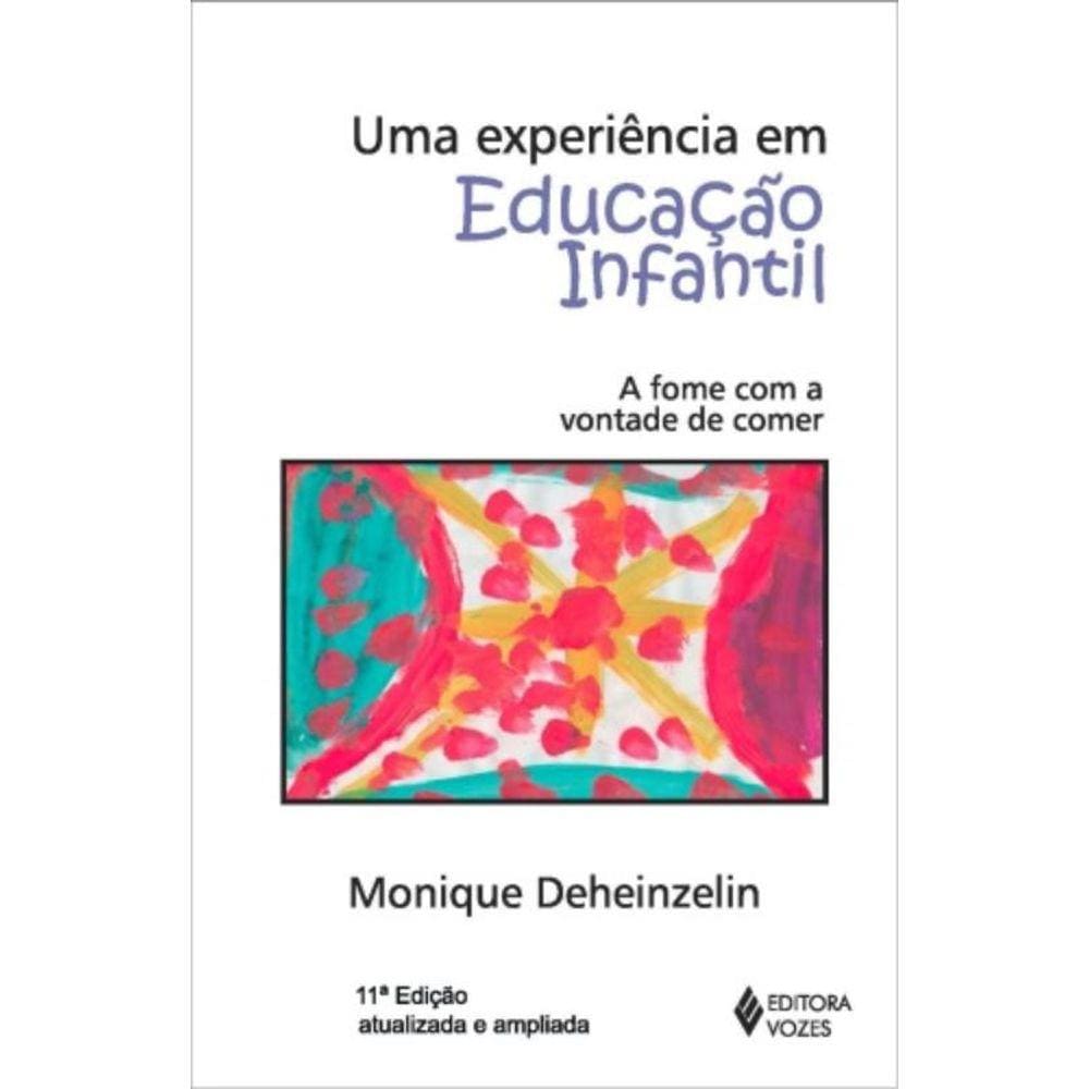 Uma Experiência Em Educação Infantil - A Fome Com A Vontade De Comer