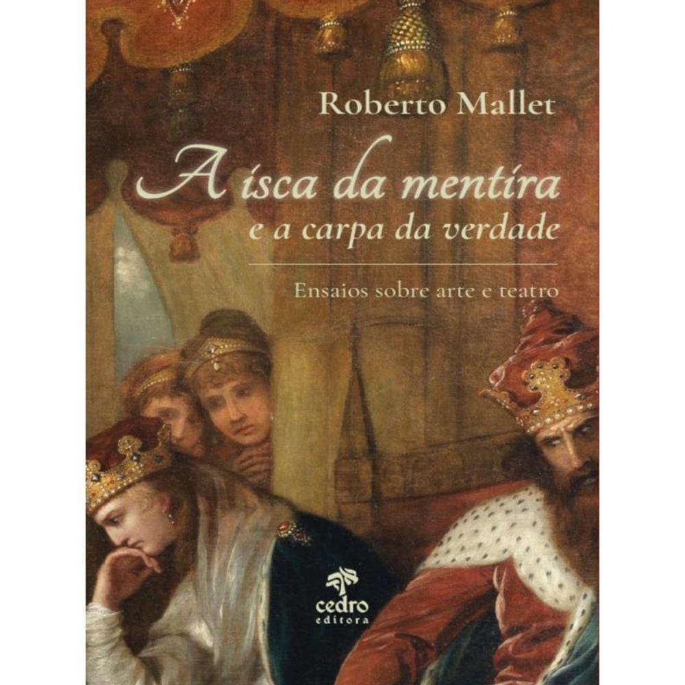 A Isca Da Mentira E A Carpa Da Verdade