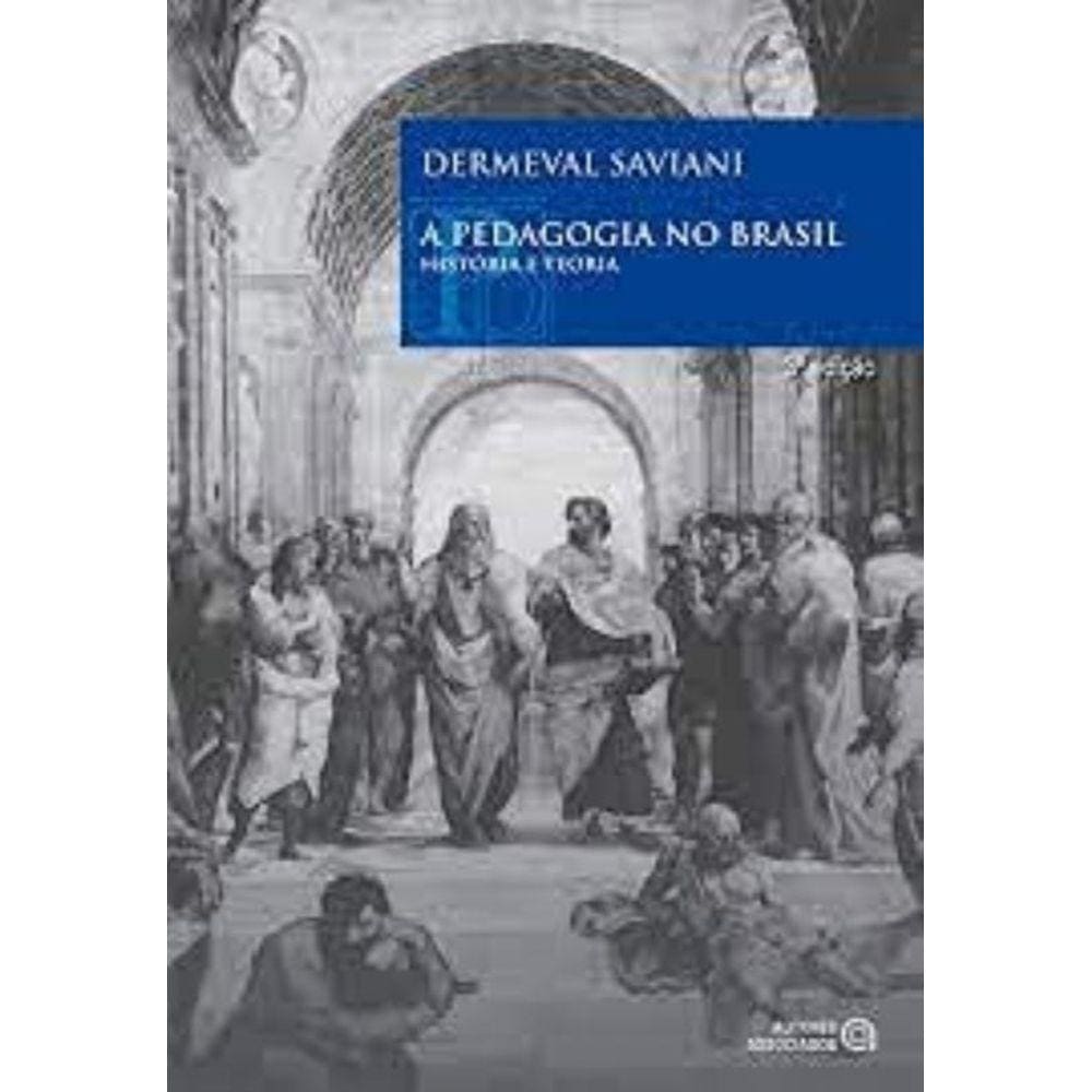 Pedagogia No Brasil, A: História E Teoria