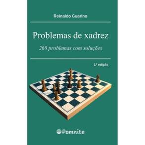 Problemas De Xadrez: 260 Problemas Com Solucoes