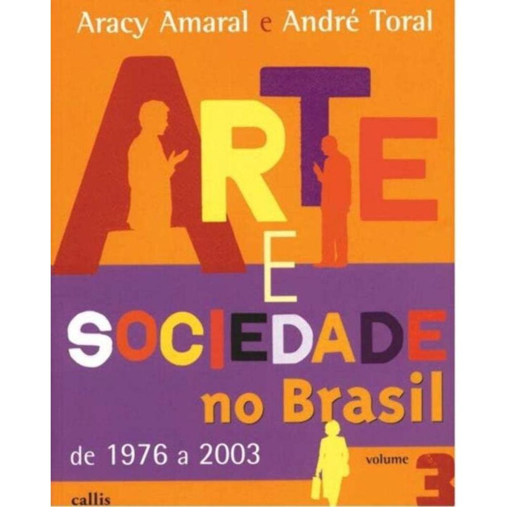 Arte e Sociedade No Brasil - Vol. 03
