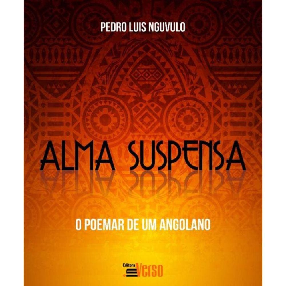 Alma Suspensa e o Poemar De Um Angolano