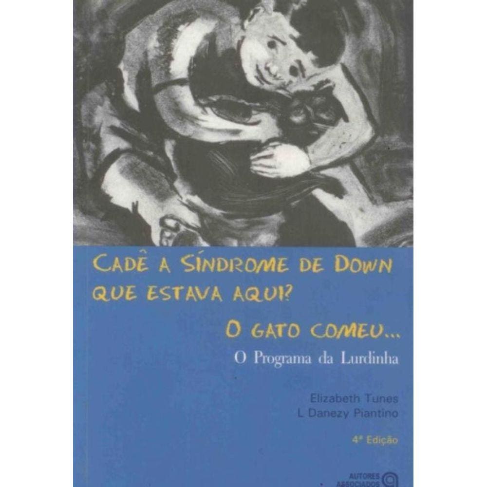 Cadê A Síndrome De Down Que Estava Aqui? O Gato Comeu...