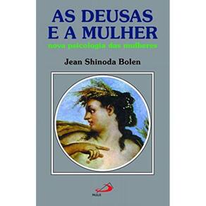 Deusas E A Mulher Nova Psicologia Das Mulheres, As