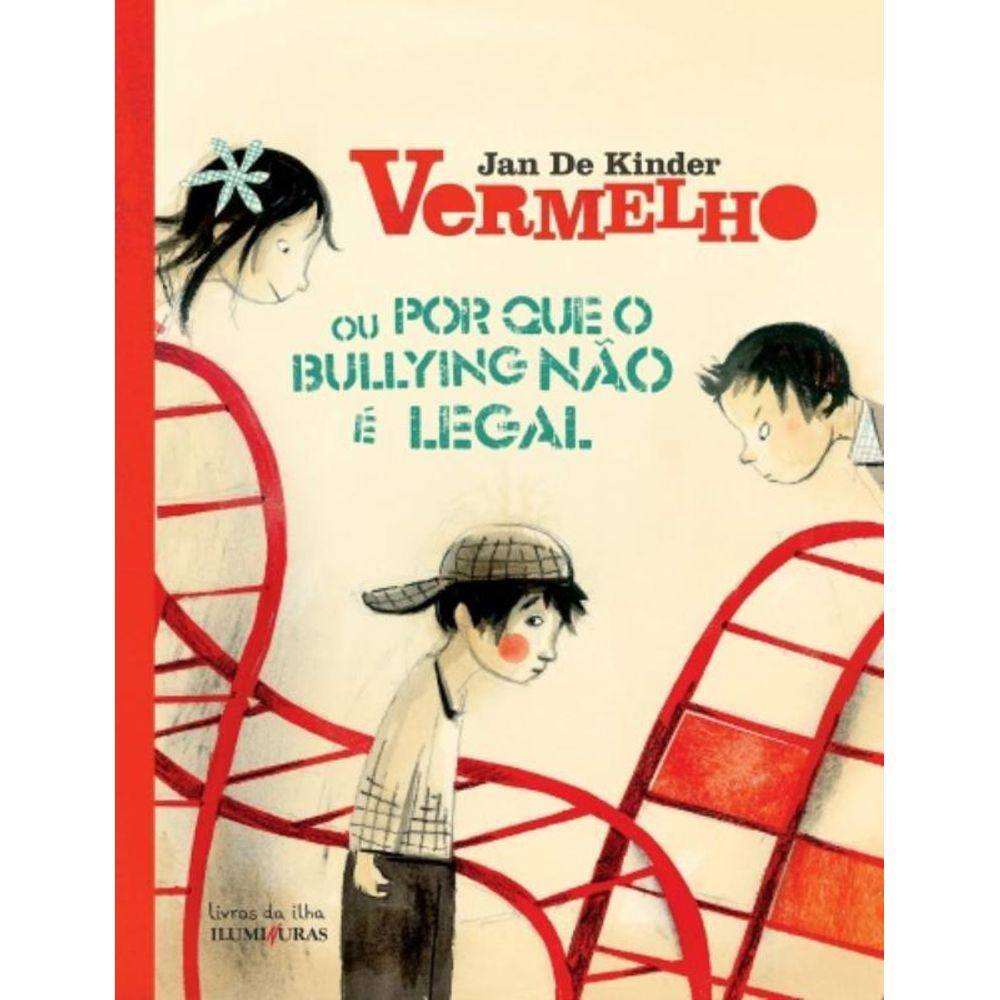 Vermelho Ou Por Que O Bullyng Nao E Legal