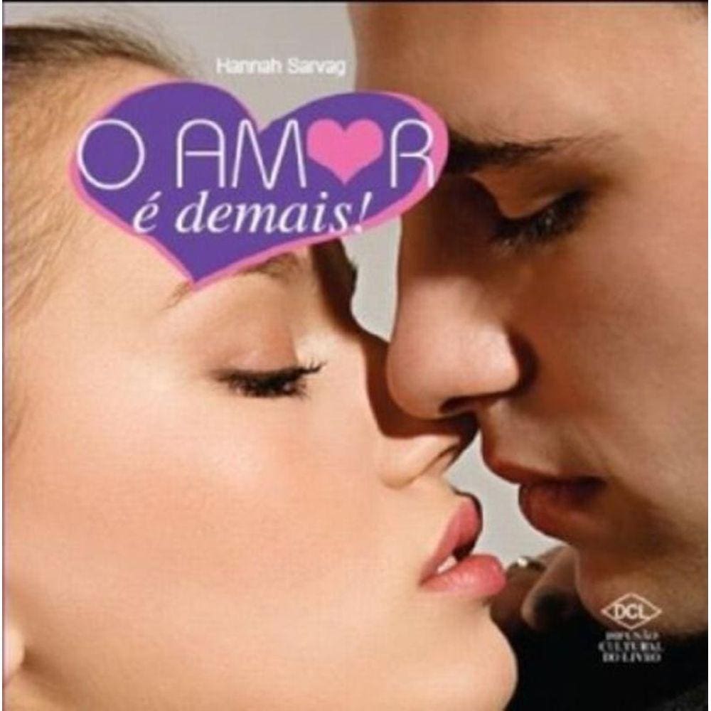 Amor E Demais, O