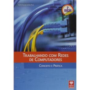 Trabalhando Com Redes De Computadores - Conceito E Pratica - 2ª Ed