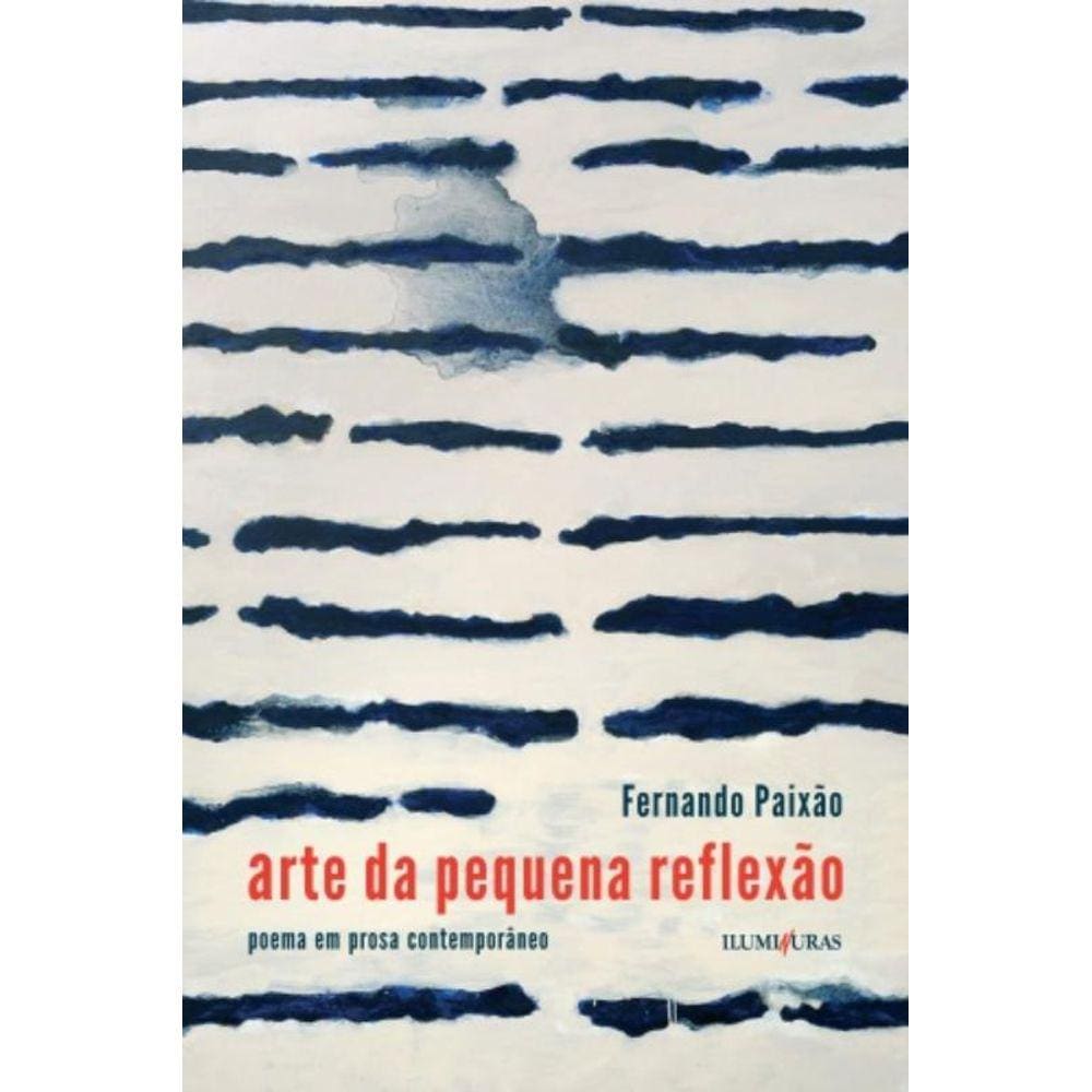 Arte Da Pequena Reflexao Poema Em Prosa Contempora