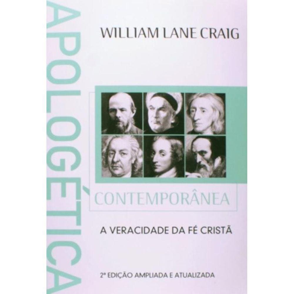 Apologetica Contemporanea - A Veracidade Da Fe Cri