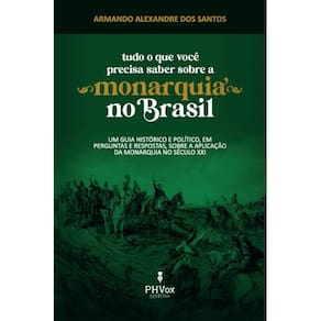 Tudo o que você precisa saber sobre a monarquia no Brasil