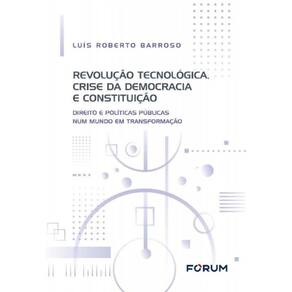 Revolução Tecnológica, Crise Da Democracia e Constituição