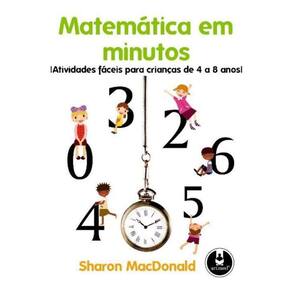 Matematica Em Minutos - Atividades Faceis Para Cri